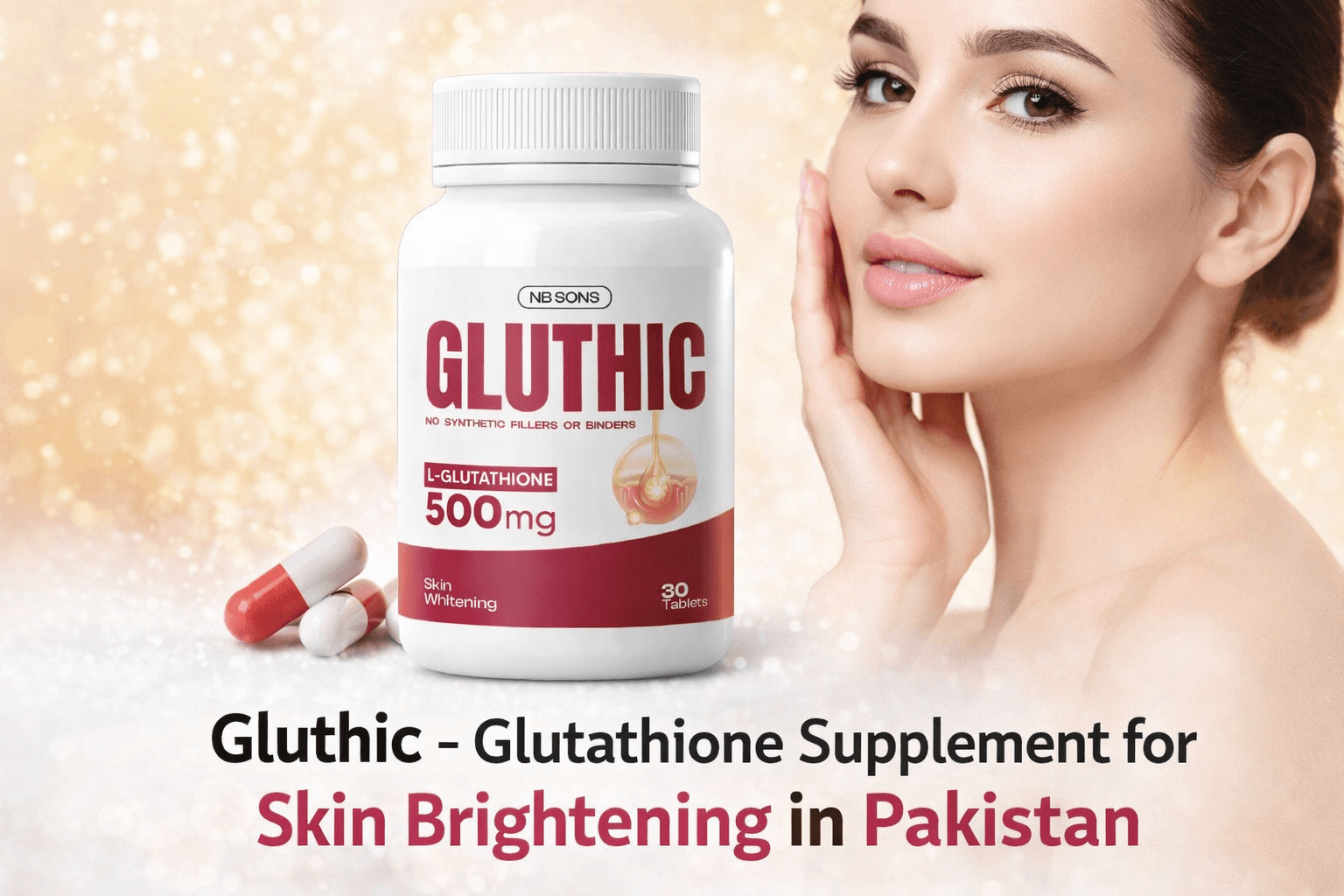 Gluthic – Glutathione Supplement for Skin Brightening in Pakistan
